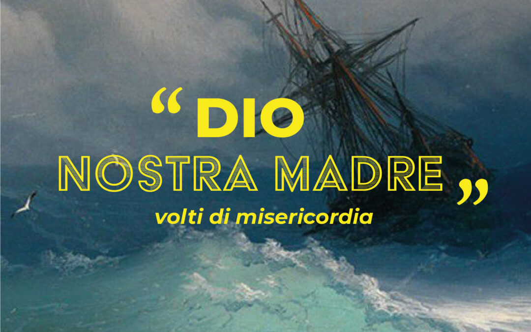 Dio nostra madre – volti di misericordia